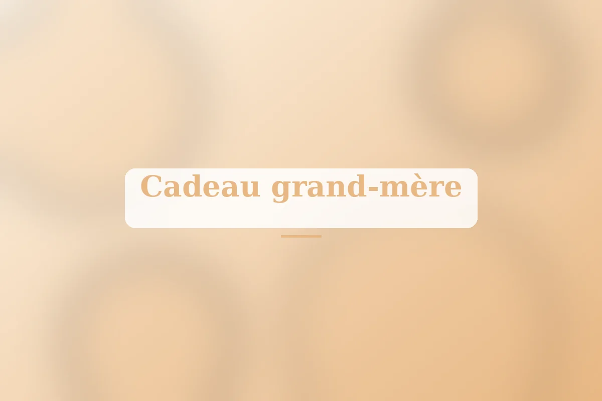 Cadeau pour grand-mère et grand-père : les bonnes idées